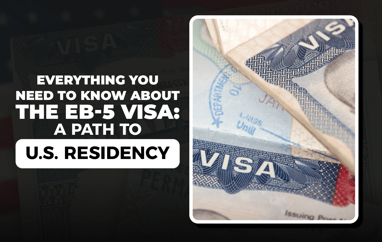 EVERYTHING YOU NEED TO KNOW ABOUT THE EB-5 VISA: A Path to U.S. Residency