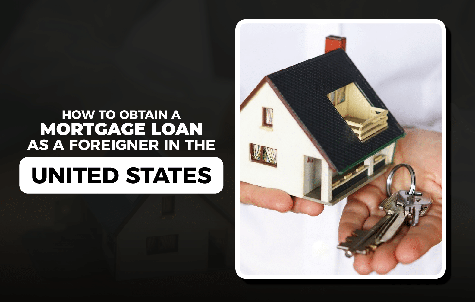 How to obtain a mortgage loan as a foreigner in the United States