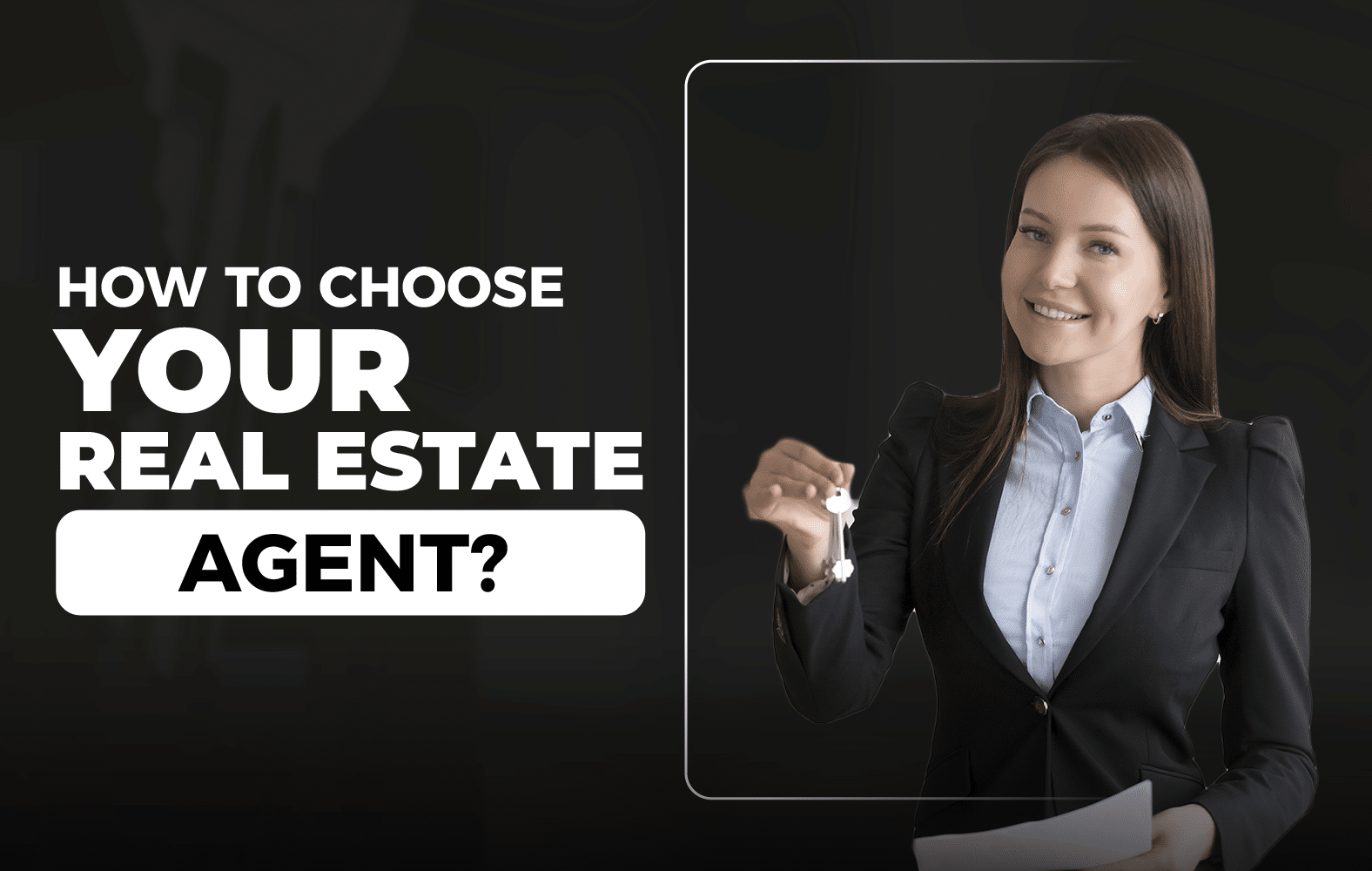 We teach you how to choose a good real estate agent